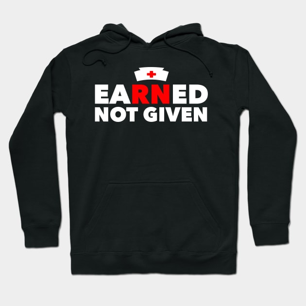 Earned Not Given Best National Nurses Day Gift Hoodie by studiokrk